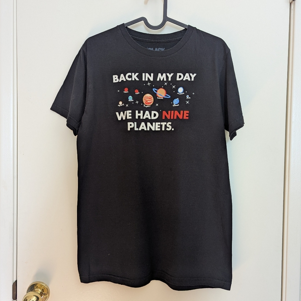Black Matter Back in My Day We Had Nine Planets Black Graphic T-Shirt Size M